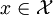 x \in \mathcal{X}