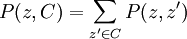 P(z,C) = \sum_{z' \in C}{P(z,z')}